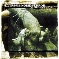 EXTREME NOISE TERROR - Being And Nothing - CD